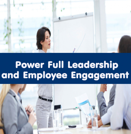 หลักสูตร Power Full Leadership and Employee Engagement
